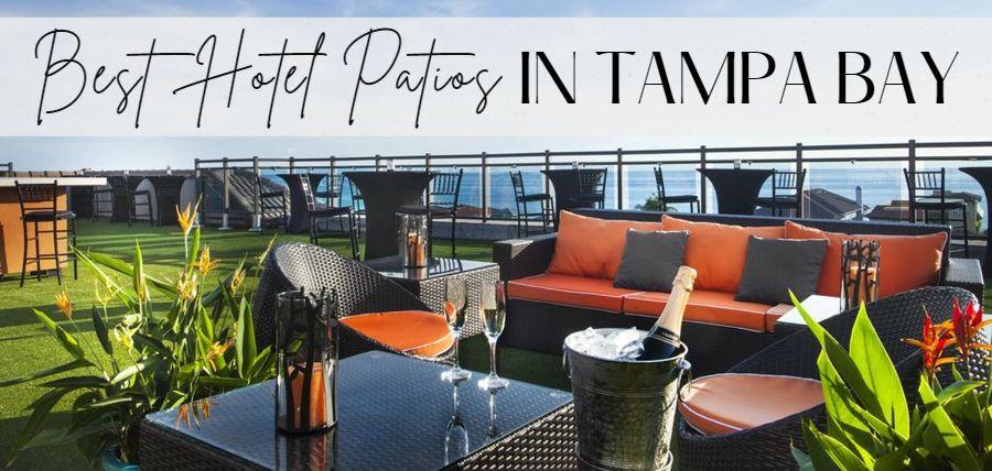 Top 4 Hotel Patios in the Tampa Bay Area