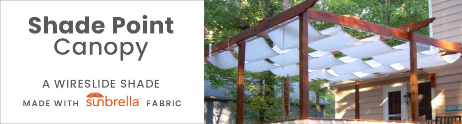 Shade Point canopy - a wireslide shade