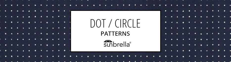 Sunbrella - Shop By Pattern - Dots / Circles