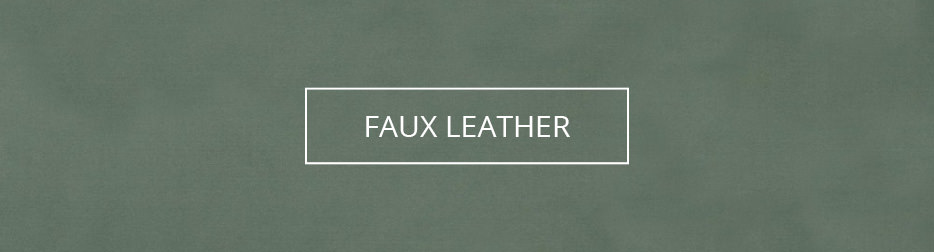 Shop By Fabric Type - Faux Leather