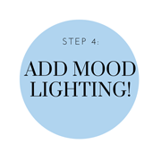 Step 4: Add Mood Lighting